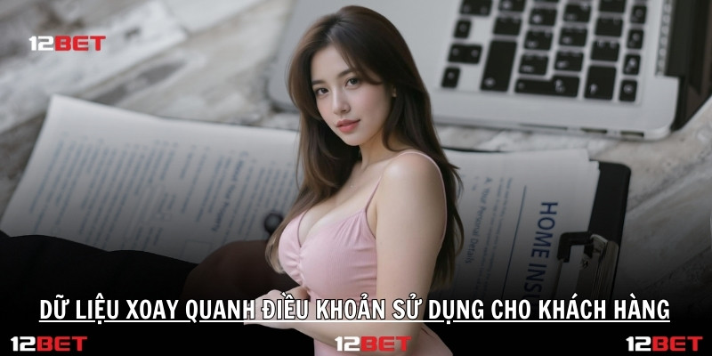 Dữ liệu xoay quanh điều khoản sử dụng cho khách hàng