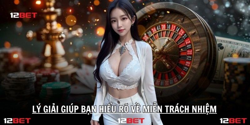 Lý giải giúp bạn hiểu rõ về miễn trách nhiệm